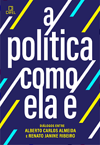 Livro A Política Como Ela É - Diálogos Entre Alberto Carl...