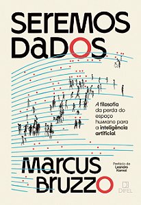 Livro Seremos dados: a filosofia da perda do espaço humano para...