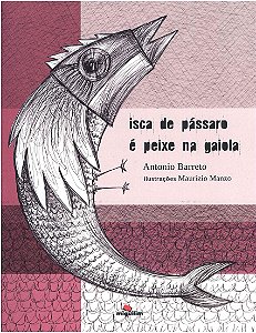 Livro Isca de pássaro é peixe na gaiola