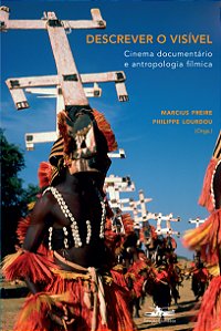 Livro Descrever o visível: Cinema documentário e antropol...