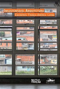 Livro Insustentável arquitetura: Encontros França-América...