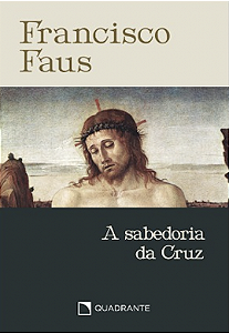 Livro A Sabedoria Da Cruz