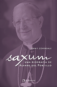 Livro Saxum: uma biografia de álvaro del portillo