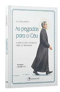 Livro As Pegadas Para O Céu: A Vida De São Josemaria Para Os Pe...
