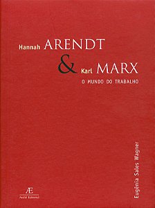 Livro Hannah Arendt & Karl Marx - O Mundo Do Trabalho