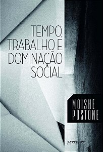 Livro Tempo, trabalho e dominação social: uma reinterpret...