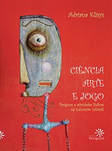 Livro Ciência, arte e jogo: Projetos e atividades lúdicas...