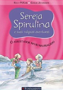 Livro Sereia Spirulina E Suas Mágicas Aventuras - O Assustador ...