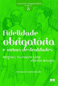 Livro Fidelidade Obrigatória E Outras Deslealdades