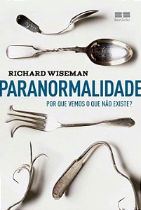 Livro Paranormalidade: Por que vemos o que não existe: Po...