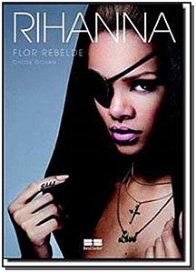 Livro Rihanna: Flor rebelde: Flor rebelde