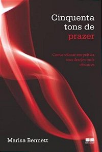 Livro Cinquenta tons de prazer: Como colocar em prática s...