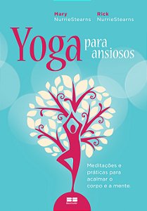 Livro Yoga para ansiosos: Meditações e práticas para acal...