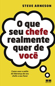 Livro O que seu chefe realmente quer de você