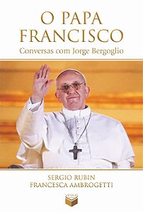 Livro O papa Francisco: Conversas com Jorge Bergoglio: Co...