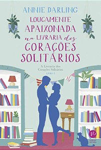 Livro Loucamente apaixonada na livraria dos corações soli...