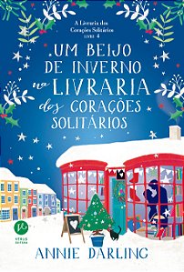 Livro Um beijo de inverno na livraria dos corações solitá...