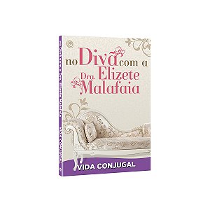 Livro No divã com a Dra. Elizete Malafaia - Vida conjugal