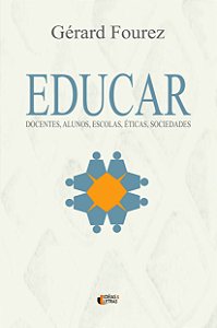 Livro Educar Docentes, Alunos, Escolas, Éticas, Sociedade...