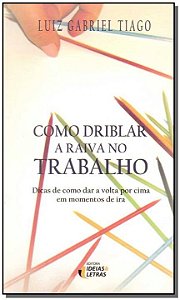 Livro Como Driblar A Raiva No Trabalho
