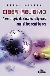 Livro Ciber-Religião - A Construção De Vínculos Religioso...