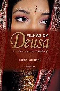 Livro Filhas Da Deusa - As Mulheres Santas Na Índia De Hoje - A...