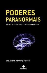 Livro Poderes paranormais: Como a ciência explica a parap...