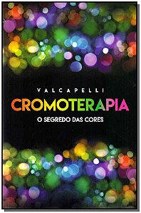 Livro Cromoterapia - O Segredo Das Cores
