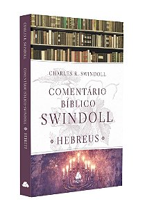 Livro Comentário Bíblico Swindoll - Hebreus