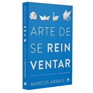 Livro A arte de se reinventar: Transforme crises em oportunidad...