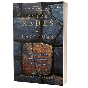 Livro Entre redes e lágrimas: A trajetória de Pedro, o apóstolo...
