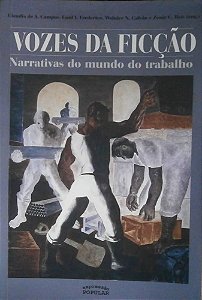 Livro Vozes Da Ficção - Narrativas Do Mundo Do Trabalho