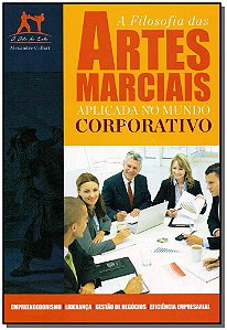 Livro A Filosofia Das Artes Marciais Aplicada No Mundo Corporat...