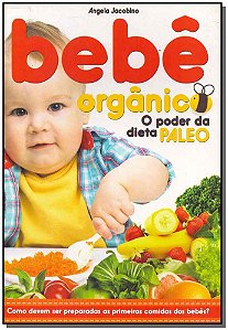 Livro Bebê Orgânico - O Poder Da Dieta Paleo