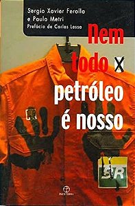 Livro Nem Todo O Petroleo E Nosso