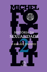Livro História Da Sexualidade: O Uso Dos Prazeres (Vol. 2...
