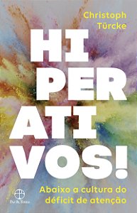 Livro Hiperativos! Abaixo a cultura do déficit de atenção
