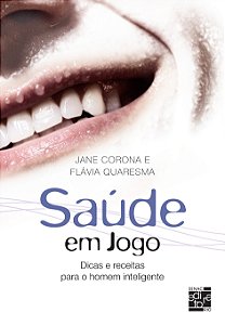 Livro Saúde em jogo: dicas e receitas para o homem inteli...