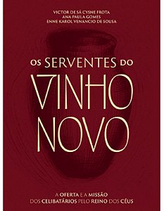 Livro Os Serventes Do Vinho Novo