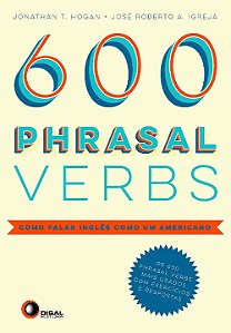 Livro 600 phrasal verbs: Como falar inglês como um americ...