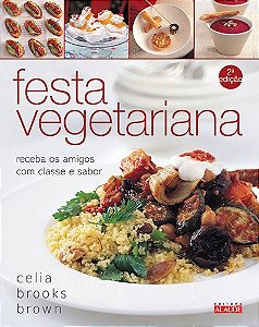 Livro Festa vegetariana: Receba os amigos com classe e sa...