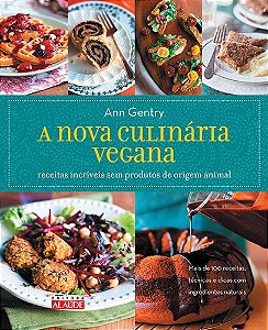 Livro A nova culinária vegana: Receitas incríveis sem pro...