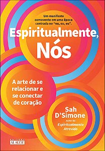 Livro Espiritualmente, nós: a arte de se relacionar e se ...