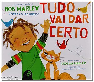 Livro Tudo vai dar certo: Baseado na canção de Bob Marley...