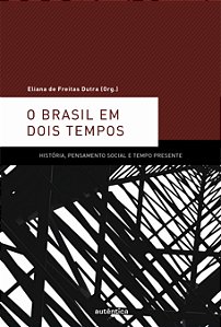 Livro O Brasil em dois tempos: História, pensamento socia...