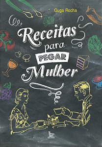 Livro Receitas para pegar mulher
