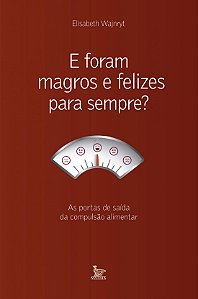 Livro E foram magros e felizes para sempre?