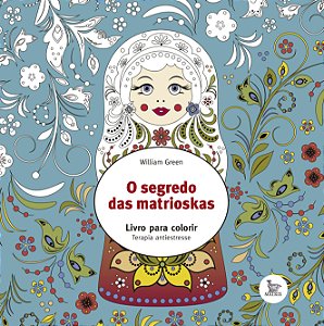 Livro O Segredo Das Matrioskas - Livro Para Colorir
