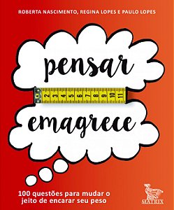Livro Pensar emagrece: 100 questôes para mudar o jeito de...