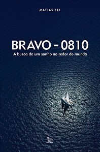 Livro Bravo - 0810: A busca de um sonho ao redor do mundo